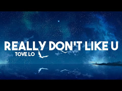 Tove Lo - Really Don't Like U | Lyrics