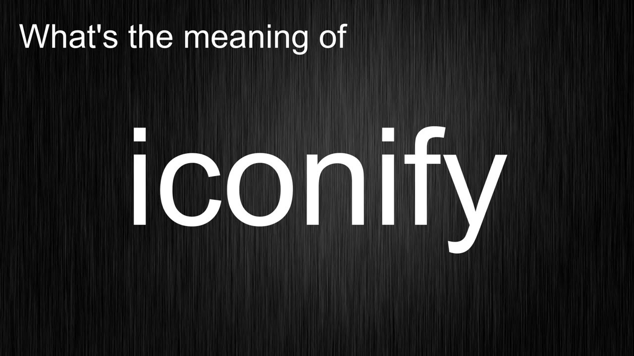 Enhance Your Vocabulary Learn How To Use iconify In English YouTube enhance-your-vocabulary-learn-how-to-use-iconify-in-english-youtube