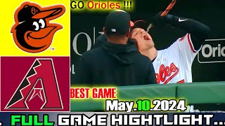 Baltimore Orioles vs D'Backs GAME HIGHLIGHTS (05\/10\/24) | MLB Season 2024