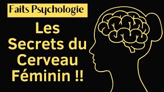 Faits Psychologiques, Les Secrets du Cerveau féminin !!