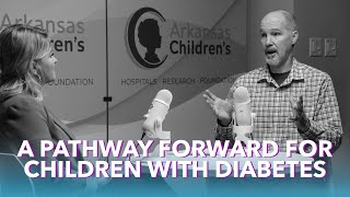 A Pathway Forward for Children with Diabetes by Arkansas Children's 245 views 6 months ago 30 minutes