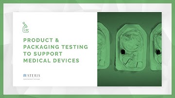 Product & Packaging Testing to Support Medical Devices | STERIS AST TechTalk