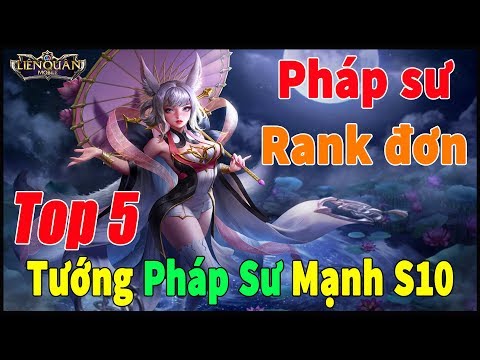 Liên Quân Mobile Top 5 Tướng Pháp Sư Rank Đơn Mạnh Tại Mùa 10 Phiên Bản Trang Phục 4.0 Nên Chơi TNG