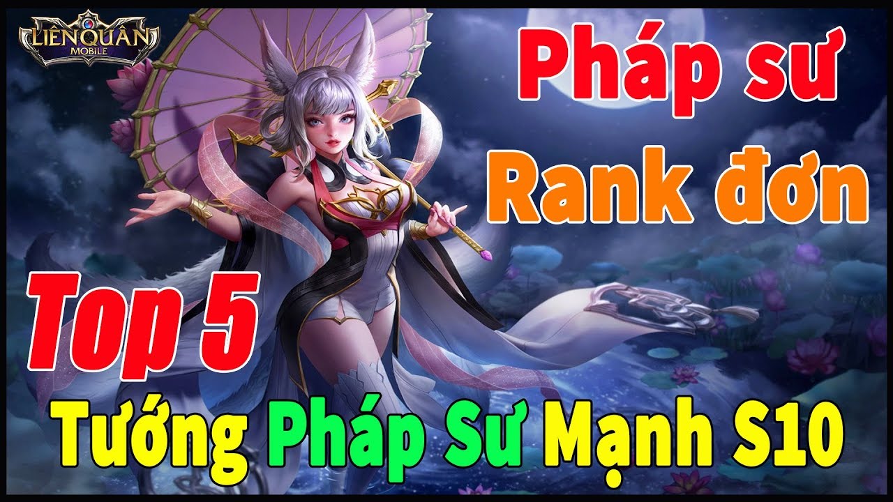 Liên quân mobile Top 5 Tướng Pháp Sư Rank Đơn Mạnh Tại Mùa 10 Phiên Bản Trang Phục 4.0 Nên Chơi TNG