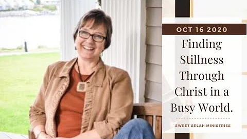 Finding Stillness Through Christ in a Busy World |...