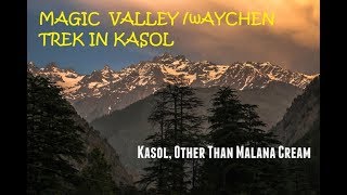 Malana - Waychen Valley & Magic valley trek -Itenarary in description