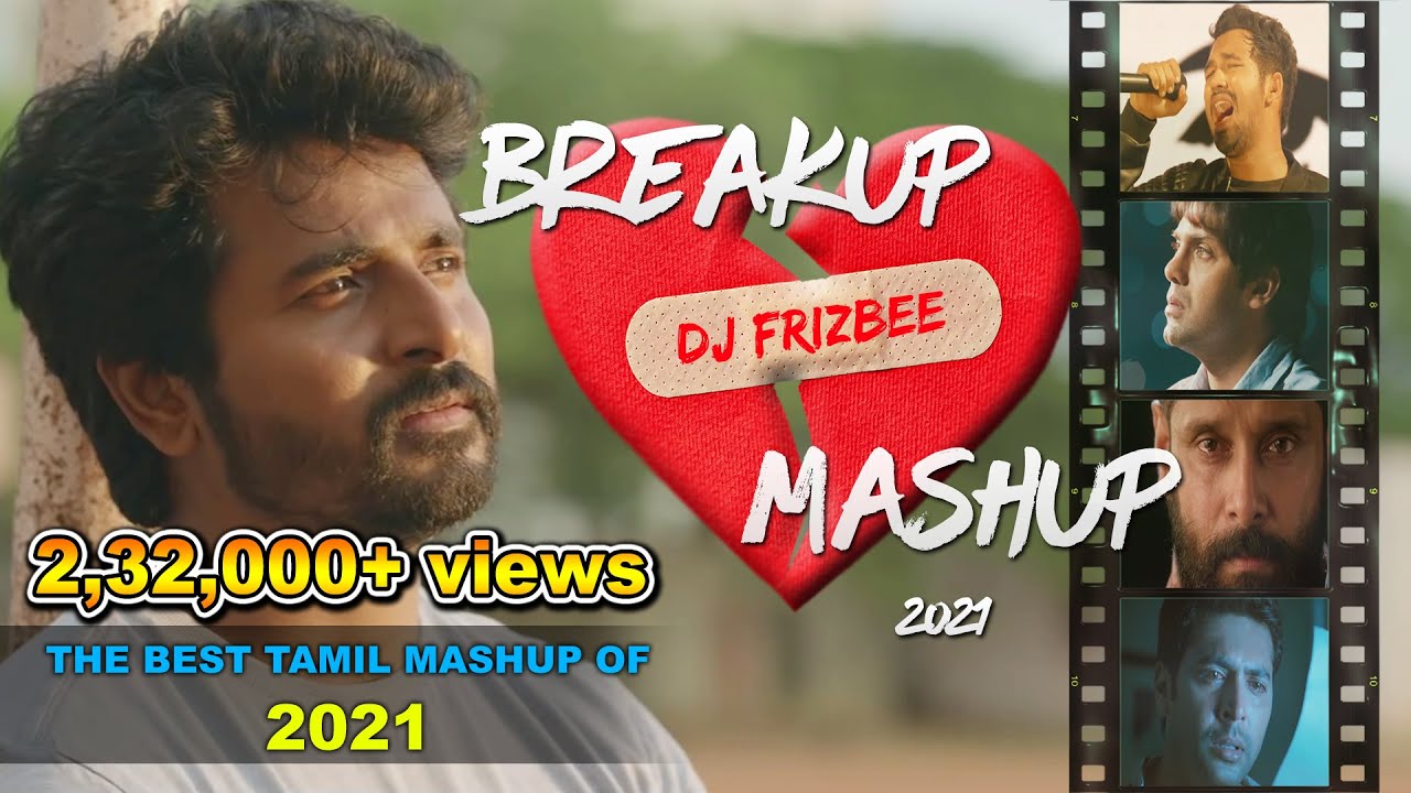 Breakup Mashup  Dj Frizbee  The Best Tamil Mashup of 2021