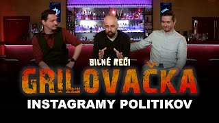 Grilovačka #26 - Instagramy politikov