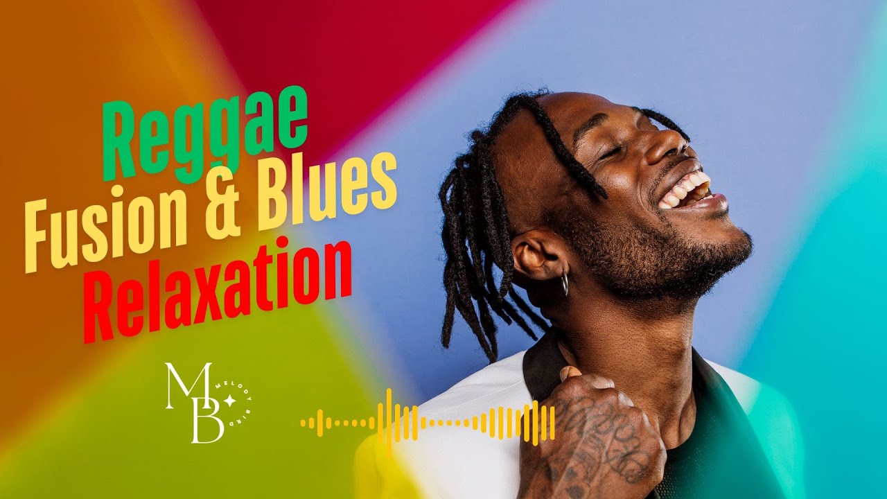 Reggae Fusion Soulful Blues  for Relaxation
