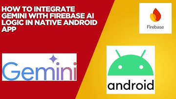 How to Integrate Gemini with Firebase Ai Logic in Native Android App with Kotlin