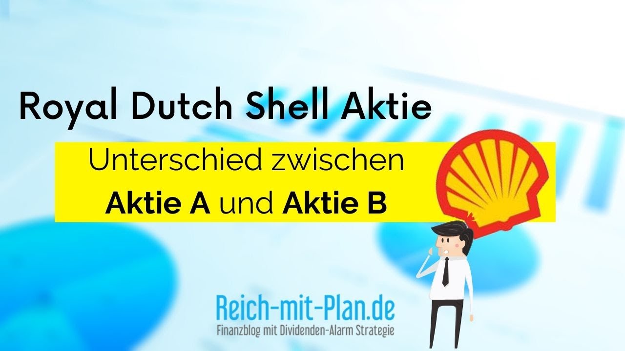 Royal Dutch Shell Aktie Unterschied zwischen Aktie A und Aktie B Alex Fischer YouTube