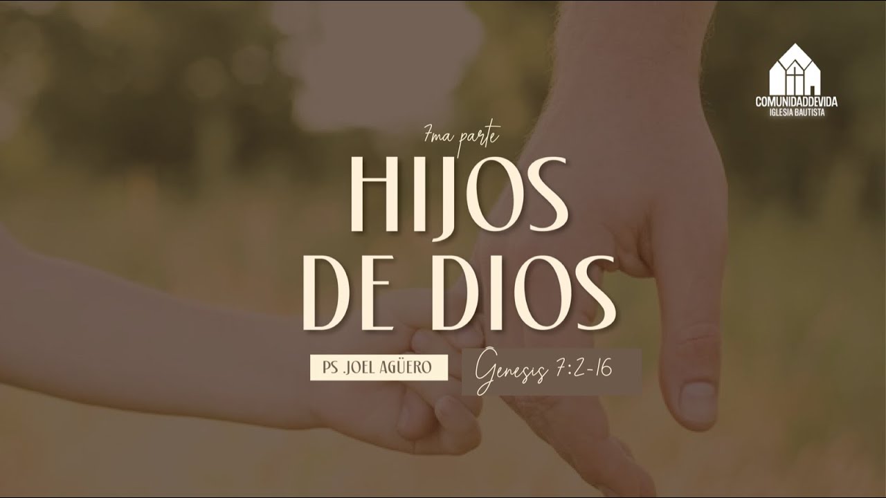 Los Hijos de Dios VII | Génesis 7:1-16 | Ps. Joel Agüero - YouTube