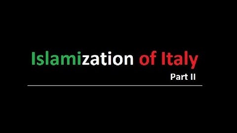 Islamization of Italy Part II