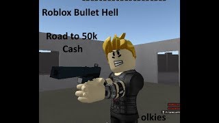 ROBLOX Bullet Hell | Road to 50k Cash!