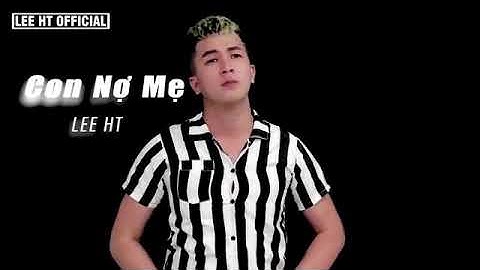 con nợ mẹ ... lá thư gửi mẹ ....lee HT ( nhạc chế ) phiên bản ko giấu mặt ..Nghe khóc hết nước mắt
