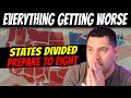 States Divided…EVERYTHING Getting Worse Than You Could Imagine