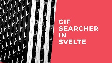 Creating a GIF Searcher in Svelte
