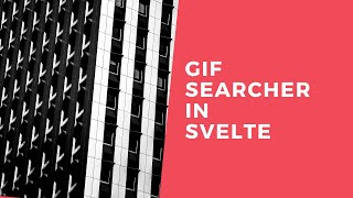 Creating a GIF Searcher in Svelte