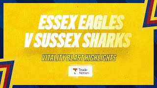 Essex Eagles v Sussex Sharks: Vitality Blast Highlights