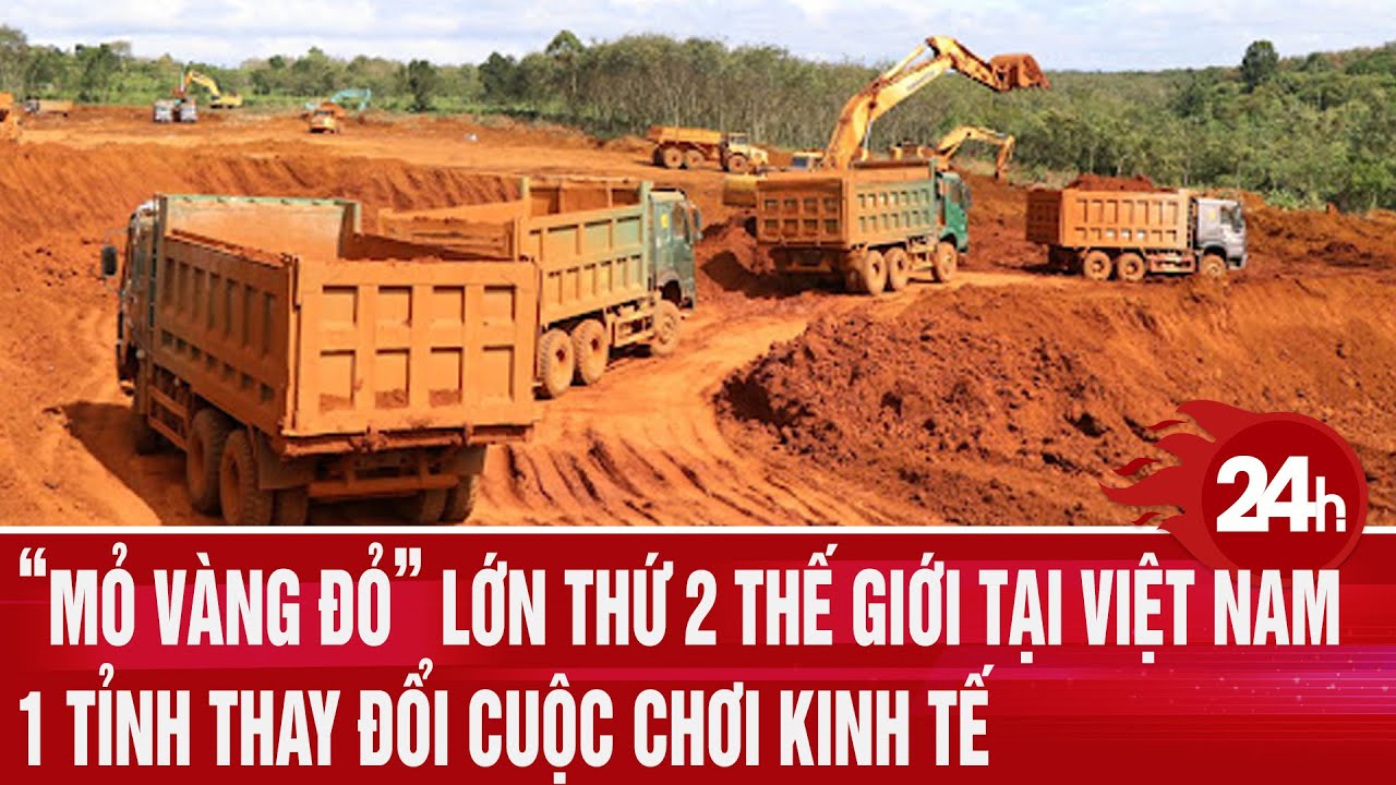 “Mỏ vàng đỏ” lớn thứ 2 thế giới tại Việt Nam, 1 tỉnh thay đổi cuộc chơi kinh tế