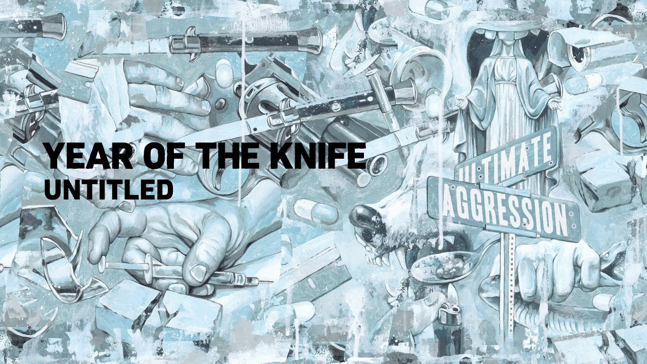 Watch Year of The Knife "Untitled" on YouTube Watch Year of The Knife "Untitled" on YouTube