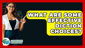 What Are Some Effective Diction Choices? - The Language Library