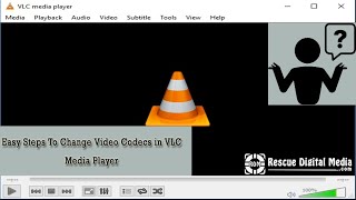 how to change codec of a video in vlc media player?  | video guide | rescue digital media