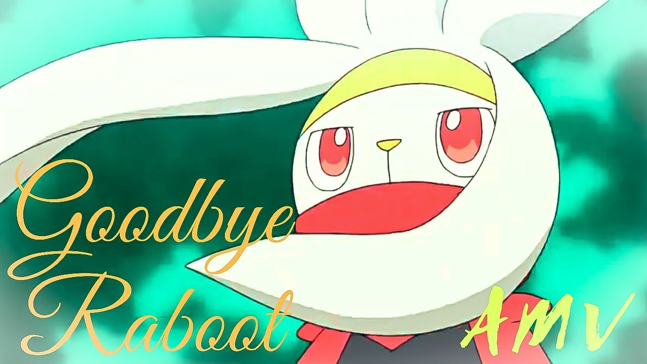 Goodbye, Raboot!! Pokemon Sword and Shield Episode 22-【AMV】 - YouTube