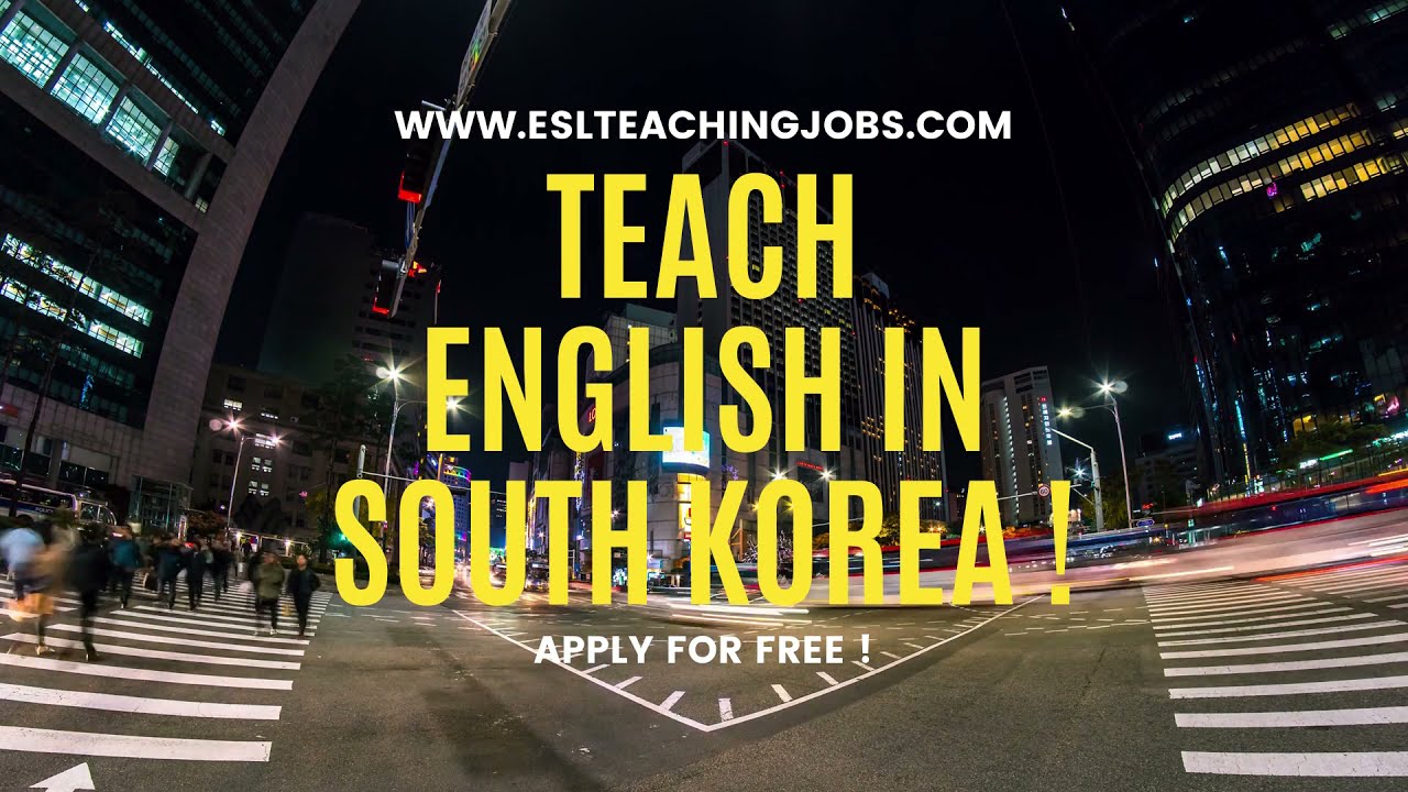 ENGLISH TEACHING JOBS IN SOUTH KOREA ! 2021