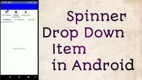 Android Spinner Example | Spinner Drop Down View