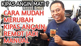 Cara Merubah Kipas Angin Remot Menjadi Manual