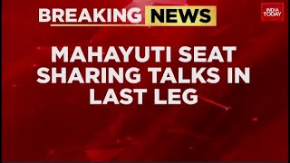 Maharashtra MAHAYUTI Seat Sharing Talks Reach Final Stage | India Today News