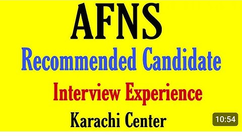 AFNS Interview Experience Karachi Center 2023 | AFNS Recommended Candidate Interview Experience 2023