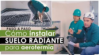 Instalación de suelo radiante para aerotermia: PASO A PASO