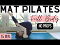 QUICK &amp; Effective Mat Pilates Workout | Full Body NO PROPS Flow | 15 Min