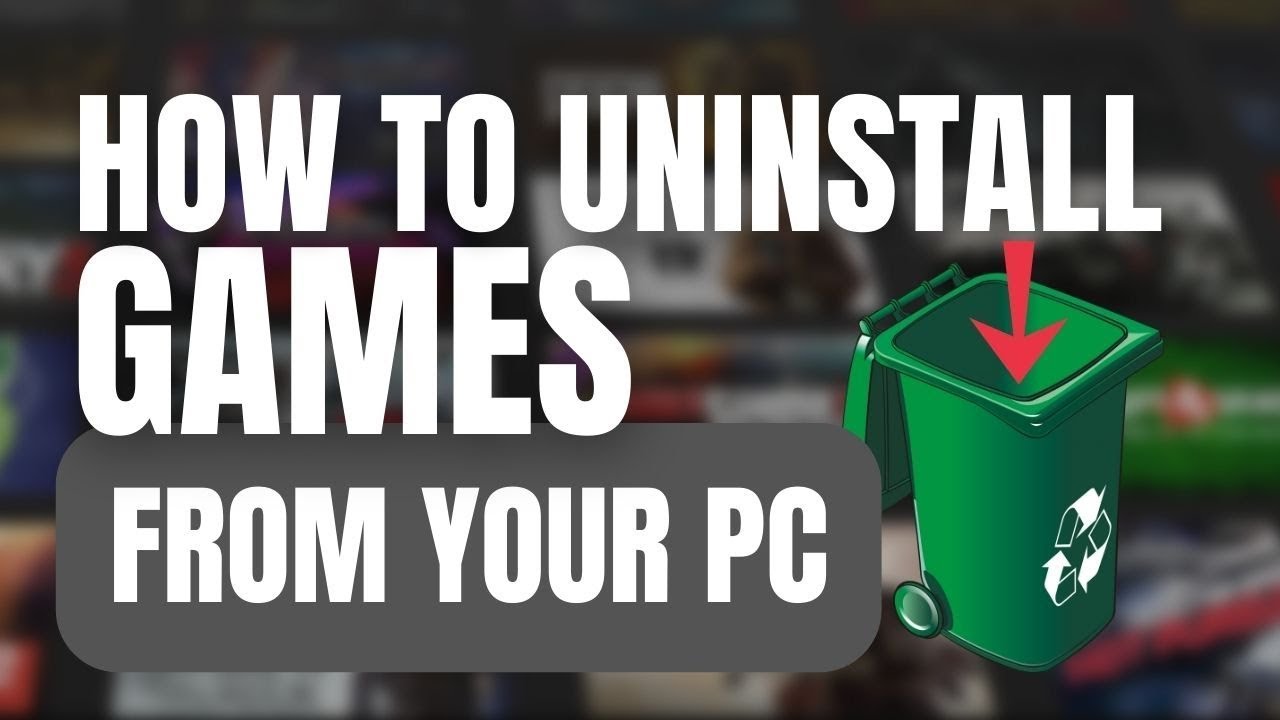 How To Uninstall A Pc Game In Windows 10 The Safe Way Youtube