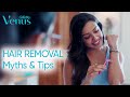 3 hair removal myths debunked  get rid of unwanted hair  venus gillette india