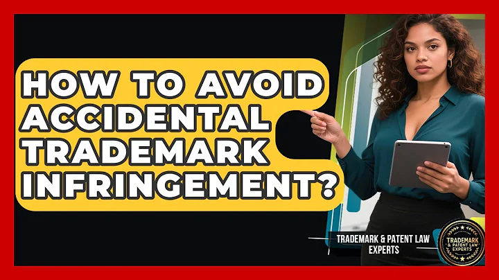 How To Avoid Accidental Trademark Infringement? - Trademark and Patent Law Experts