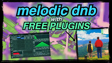 How to make melodic DNB (using ONLY free plugins!)