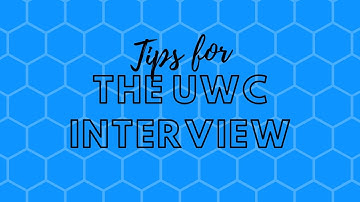 UWC Interview Tips!
