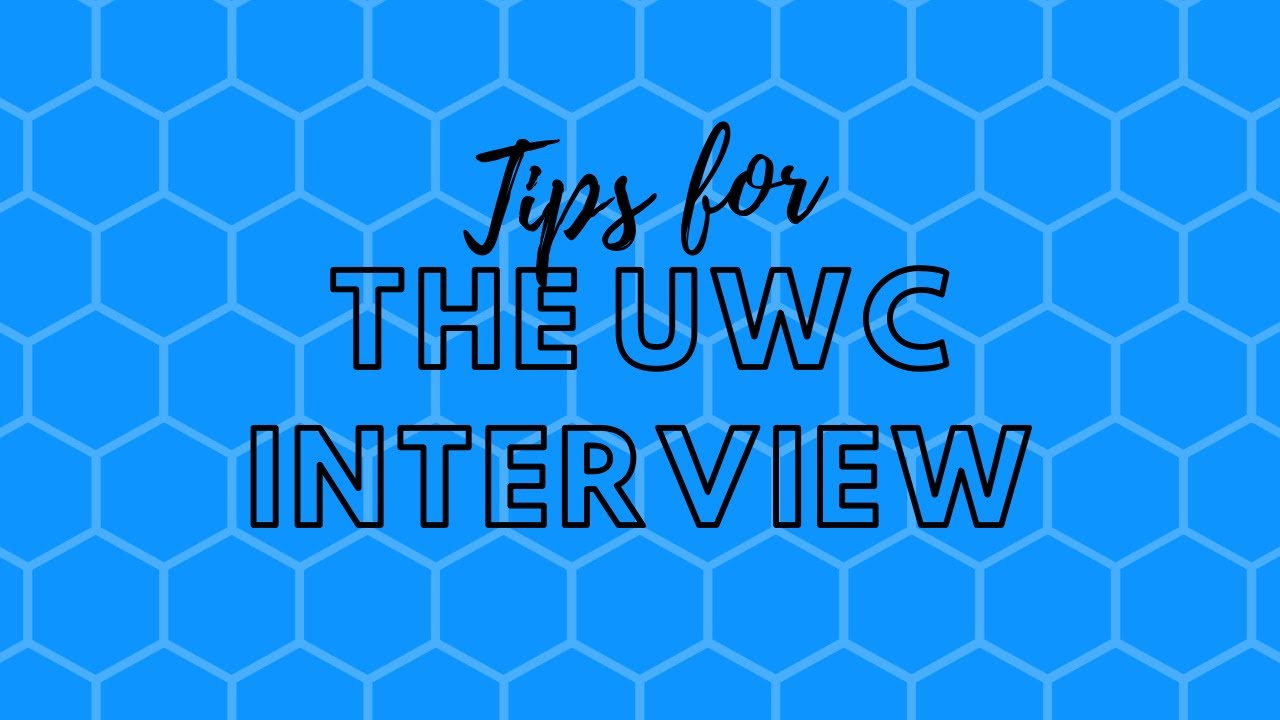 UWC Interview Tips!