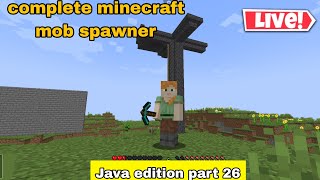 Complete mob spawner Xp Farm , Java Edition Part 26 || Live Streame #live