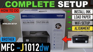 Brother MFC-J1012dw Setup, Unboxing, Install Ink Cartridges, Load Paper, Alignment, Wireless Setup.