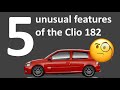 They did WHAT!? 5 things you didn’t know about the Clio 182