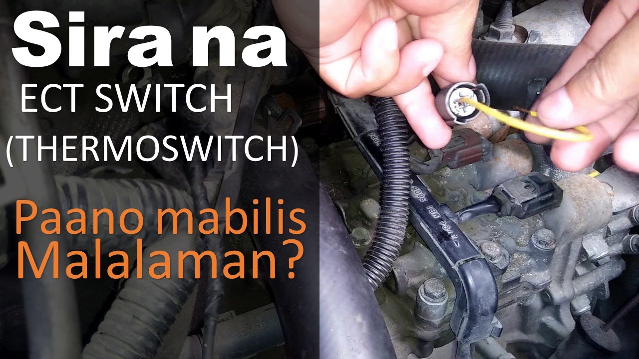 Paano mabilis malalaman sira ang ECT switch ( Thermoswitch )