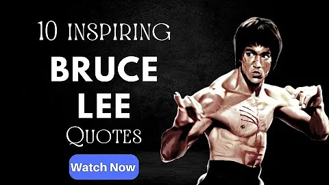 Bruce Lee - 10 most inspiring quotes