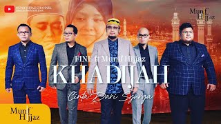 Khadijah Cinta Dari Syurga ~ Fine feat. Munif Hijjaz (Official Music Video)