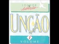 Louvor e Adoração 1 - Unção ( CD Completo )