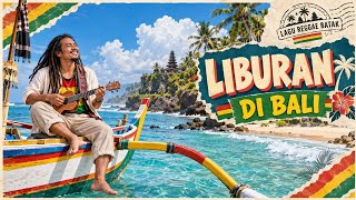 LAGU REGGAE TERBARU 2026 🌴 LIBURAN DI BALI | Reggae Santai Pantai, Bikin Happy! ☀️