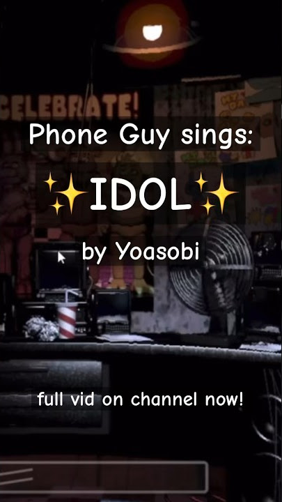 Phone Guy sings Idol by Yoasobi #fnaf #fnafmemes #funny #aicover #idol #yoasobi #phoneguy